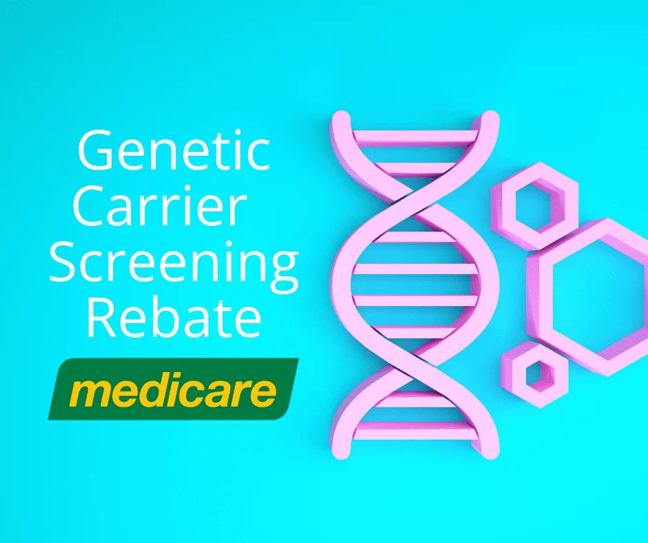 New Medicare Rebate for Genetic Carrier Screening Services