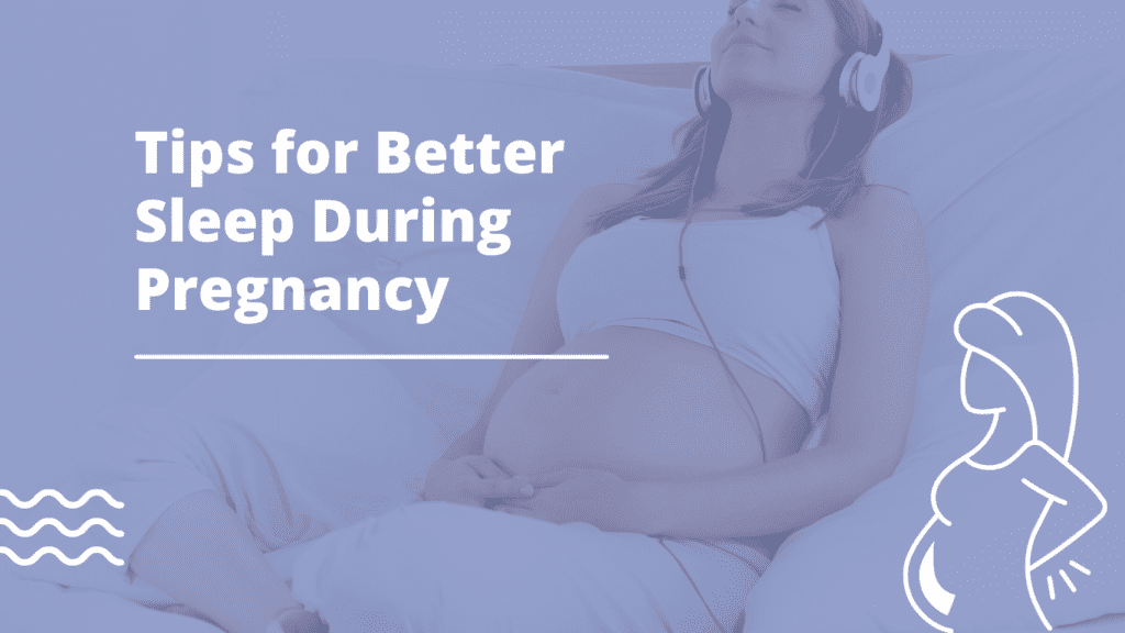 Tips for Better Sleep During Pregnancy - Ultrasound Care